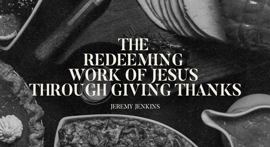 The Redeeming Work of Jesus Through Giving Thanks
