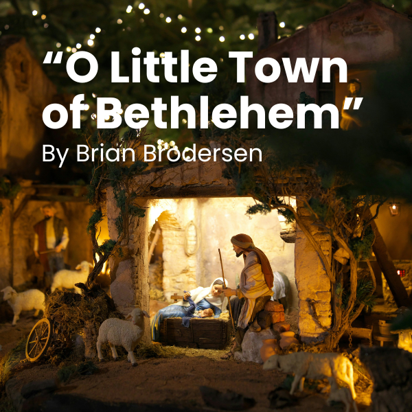 “O Little Town of Bethlehem”