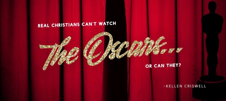 Real Christians Can’t Watch the Oscars…or Can They?