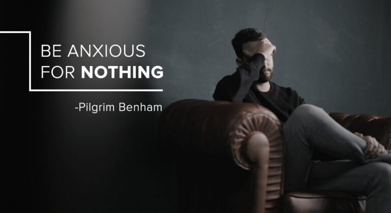 Be Anxious for Nothing
