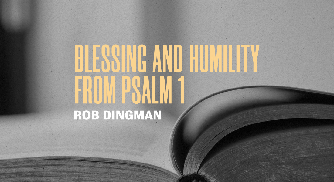 Blessing & Humility from Psalm 1