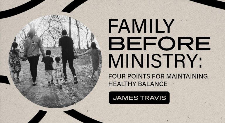 Family Before Ministry: Four Points for Maintaining Healthy Balance