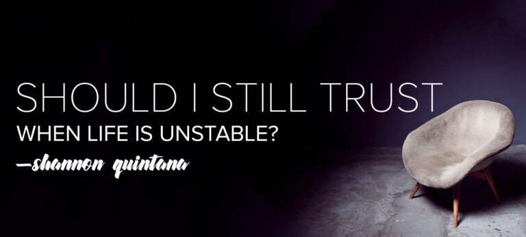 Should I Still Trust When Life is Unstable?