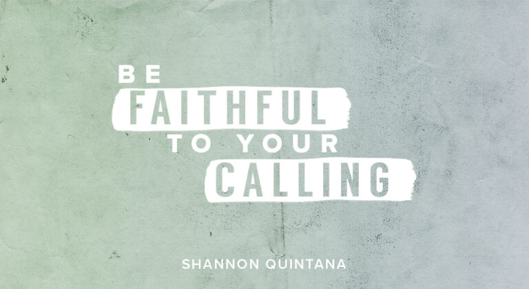 Be Faithful to Your Calling
