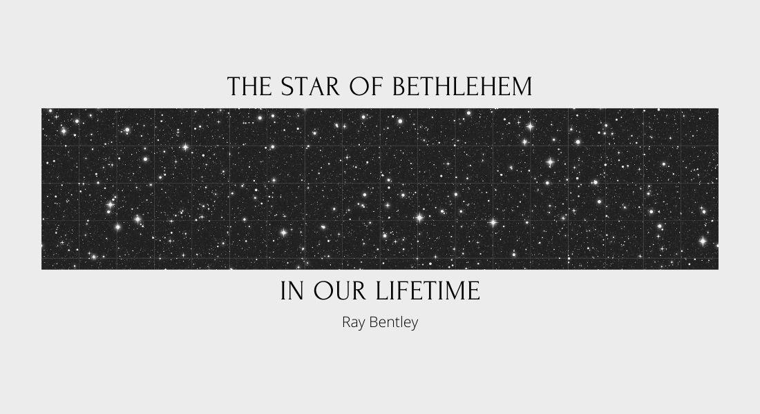 The Star of Bethlehem in Our Lifetime