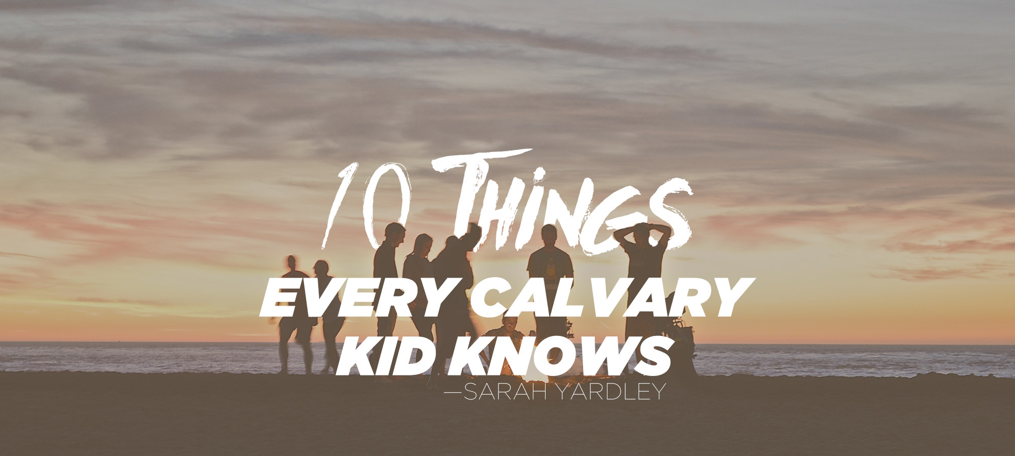 Ten Things Every Calvary Kid Knows