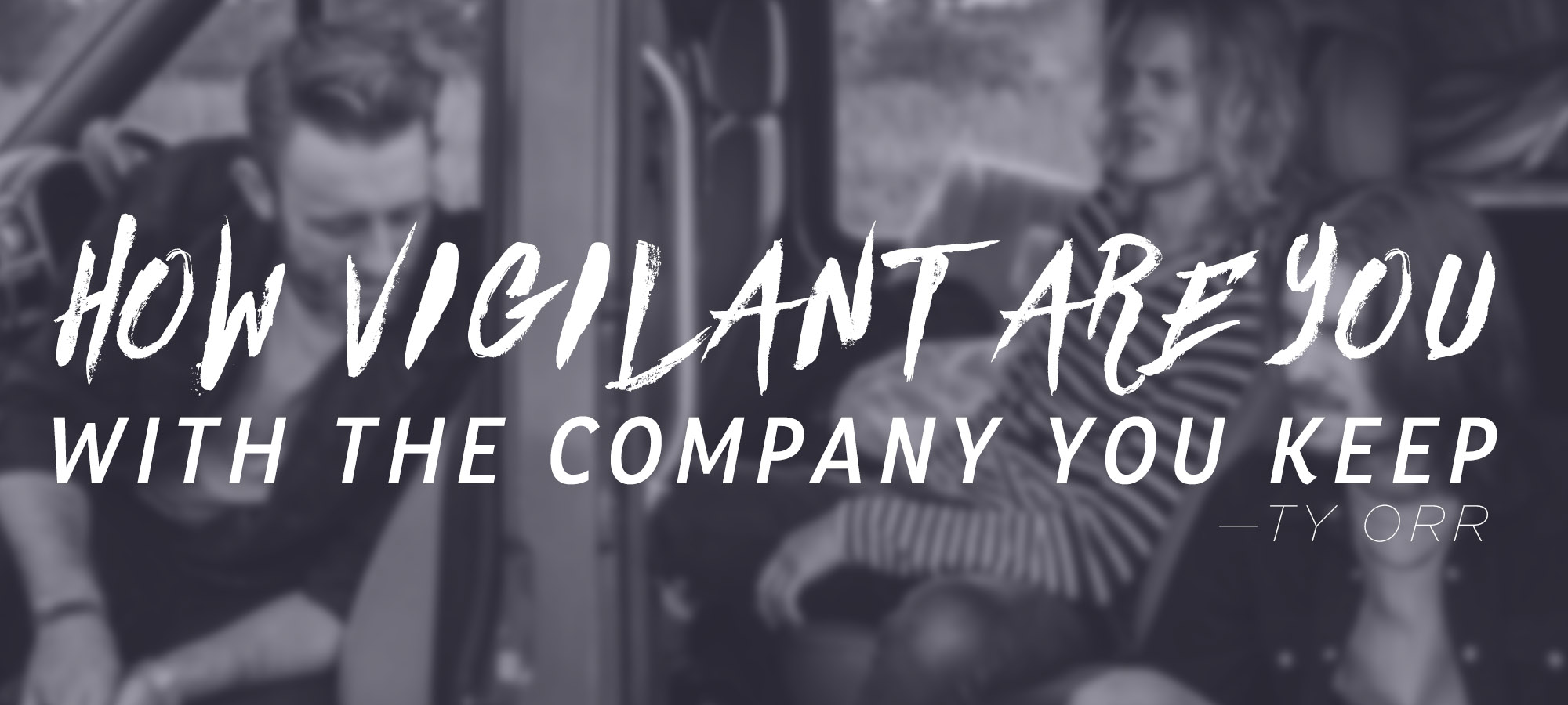 How Vigilant Are You with the Company You Keep?