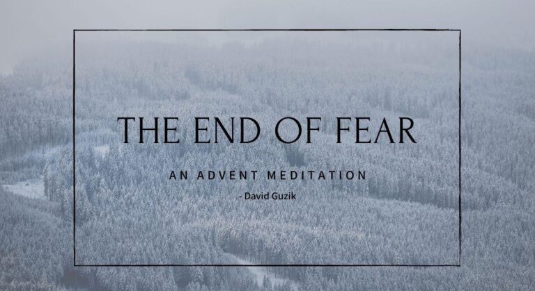 The End of Fear: An Advent Meditation