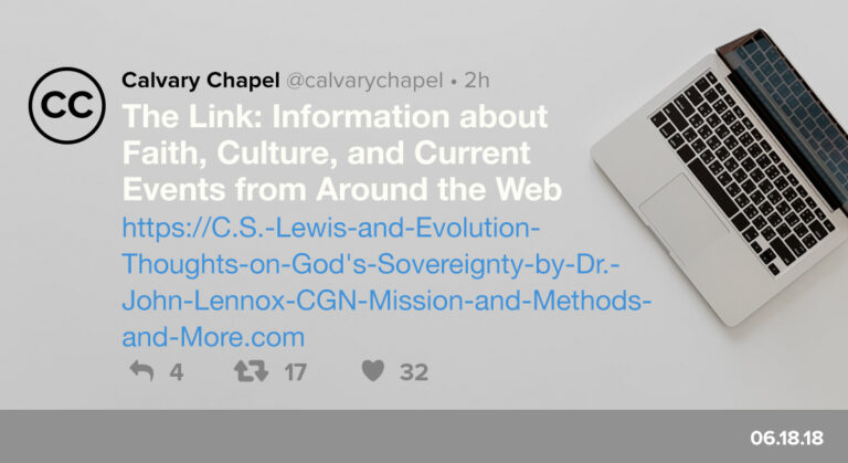 The Link: C.S. Lewis & Evolution, Thoughts on God’s Sovereignty by Dr. John Lennox, CGN Mission and Methods & More