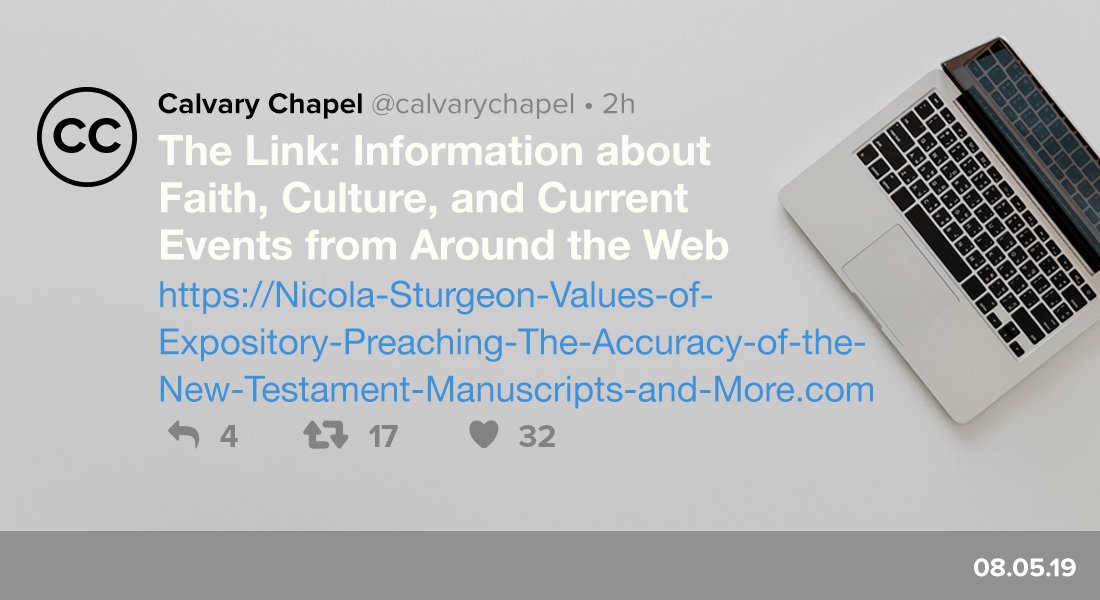 The Link: Nicola Sturgeon, Values of Expository Preaching, The Accuracy of the New Testament Manuscripts & More