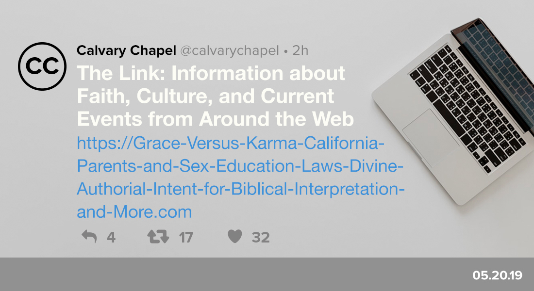 The Link: Grace Versus Karma, California Parents and Sex Education Laws, Divine Authorial Intent for Biblical Interpretation & More