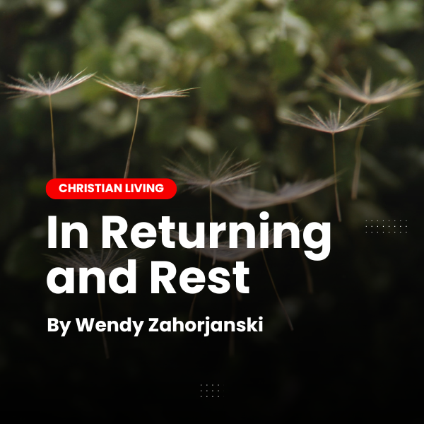 In Returning and Rest