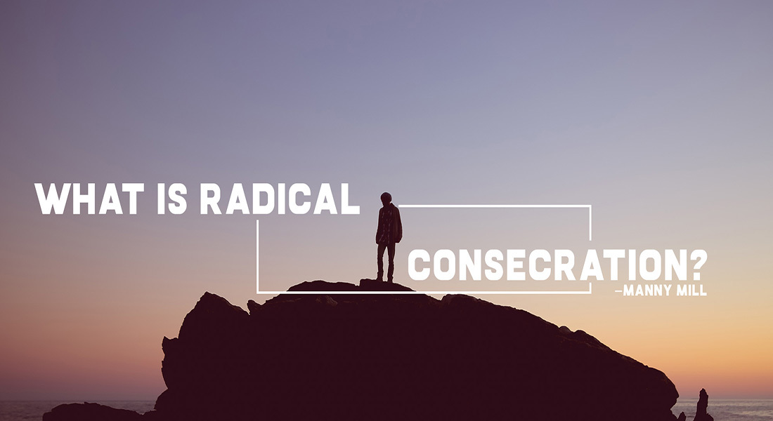 What is Radical Consecration?