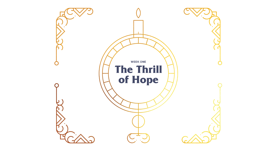Advent Week 1: The Thrill of Hope