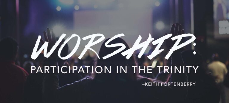 Worship: Participation in the Trinity