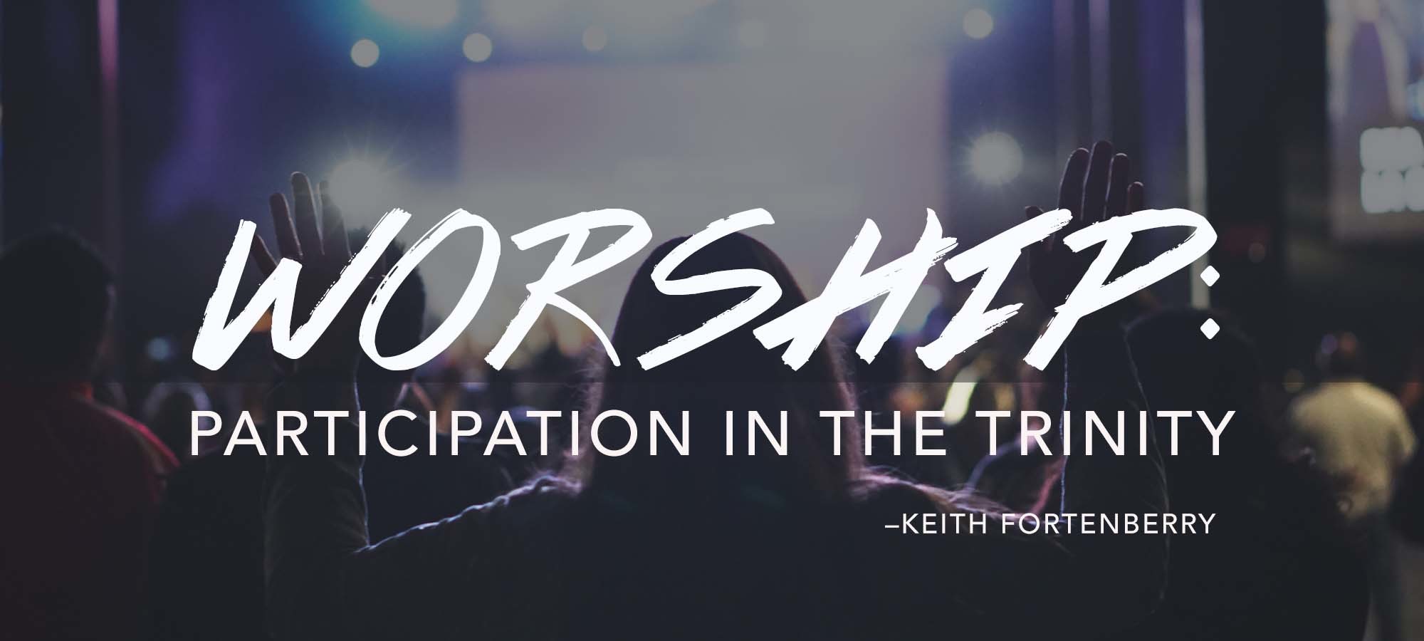 Worship: Participation in the Trinity