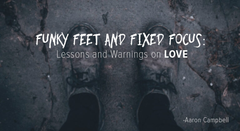 Funky Feet and Fixed Focus: Lessons and Warnings on LOVE