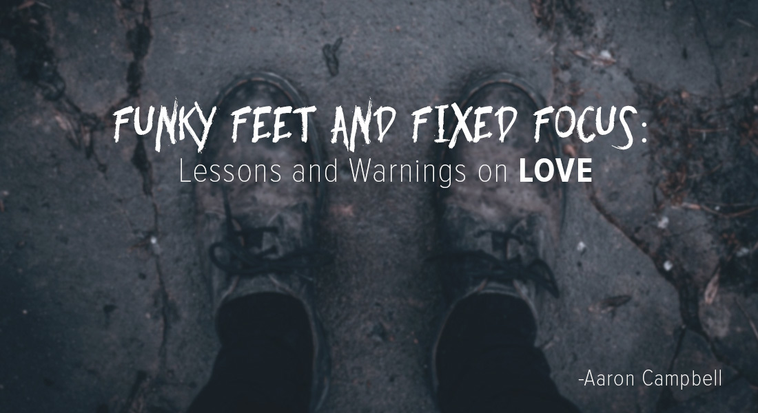 Funky Feet and Fixed Focus: Lessons and Warnings on LOVE