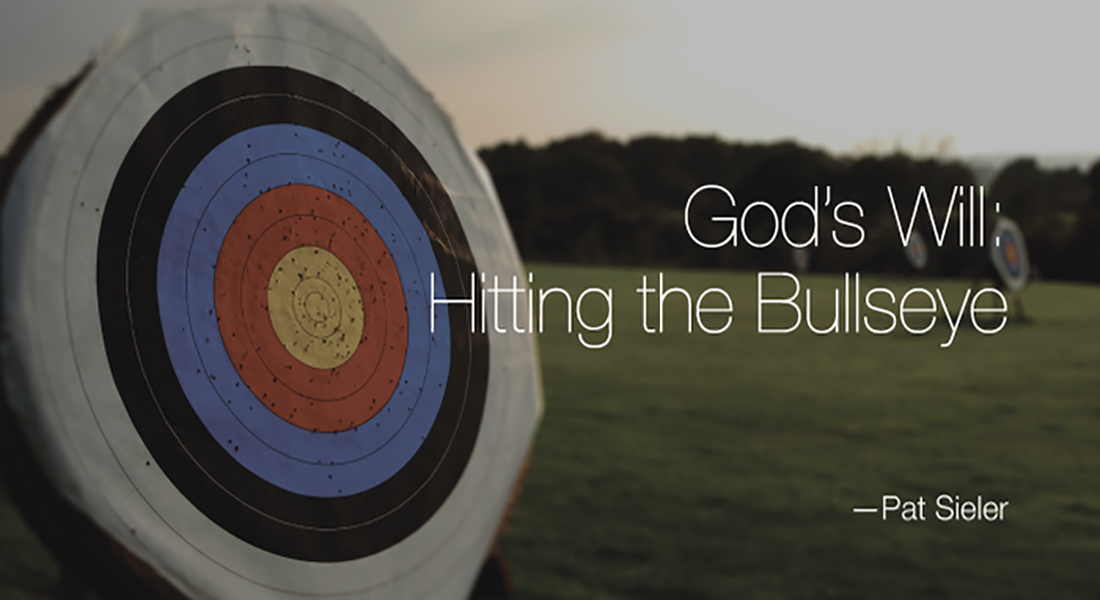 God’s Will: Hitting the Bulls-eye