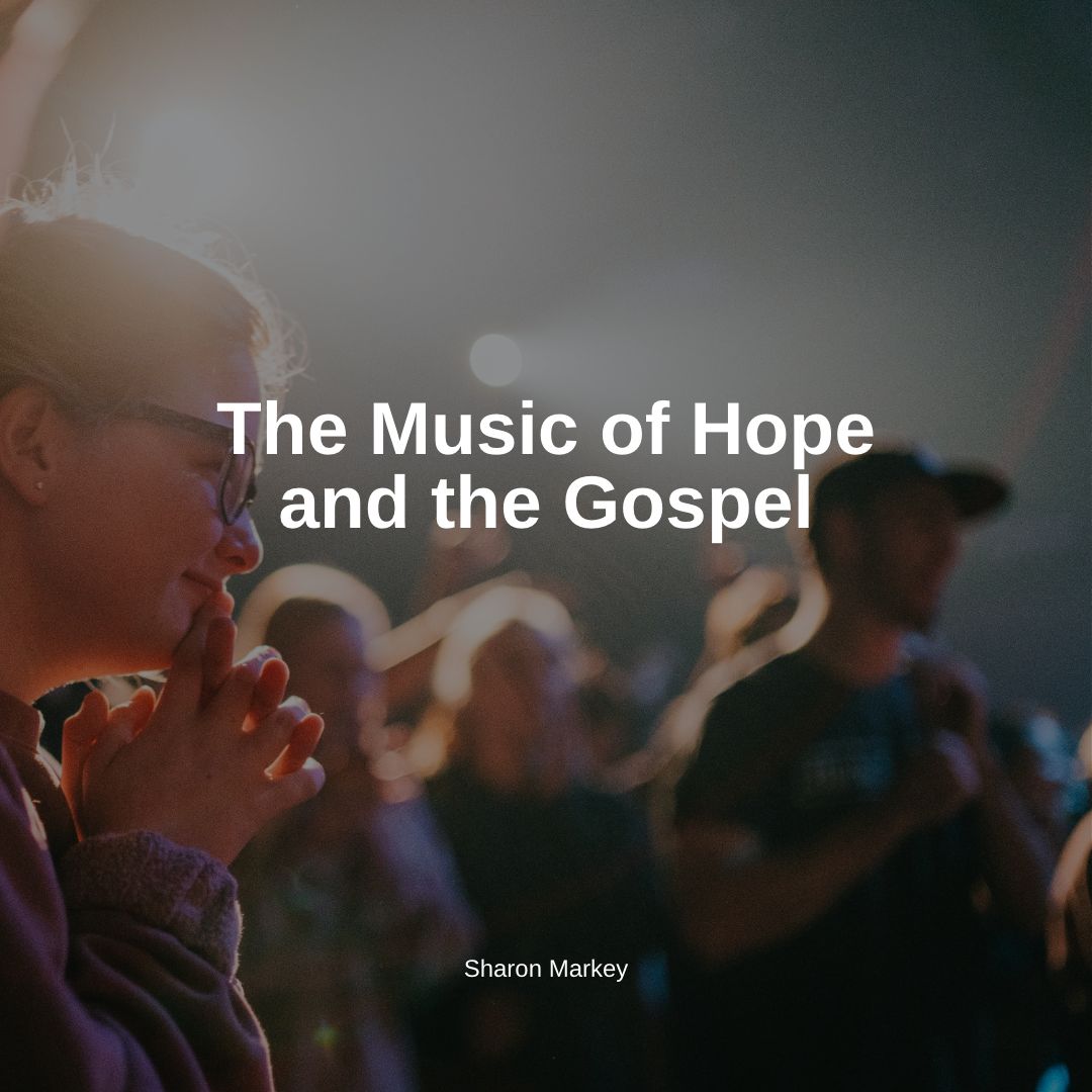 The Music of Hope and the Gospel