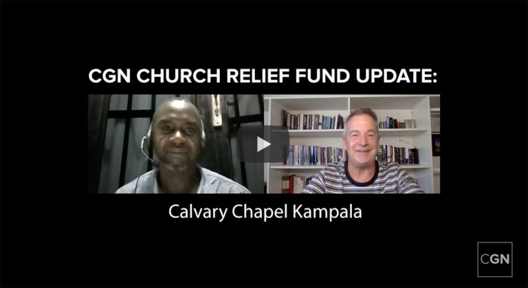 CGN Church Relief Fund Update: Calvary Chapel Kampala