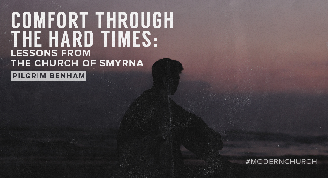 Comfort Through the Hard Times: Lessons from the Church of Smyrna
