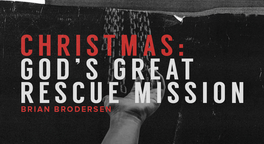 Christmas: God’s Great Rescue Mission
