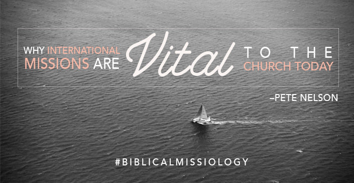Why International Missions are Vital to the Church Today