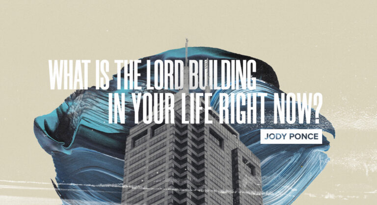 What is the Lord Building in Your Life Right Now?