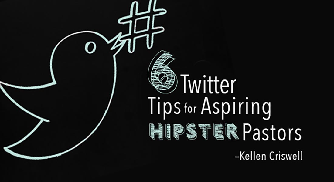 6 Twitter Tips for Aspiring Hipster Pastors