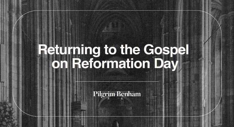 Returning to the Gospel on Reformation Day