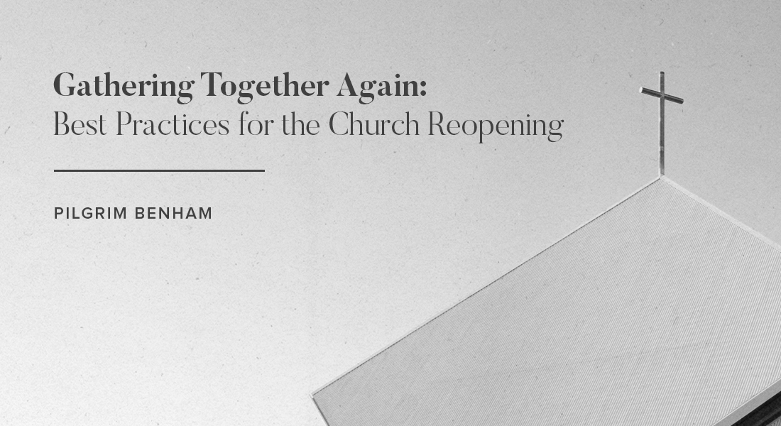 Gathering Together Again: Best Practices for the Church Re-opening