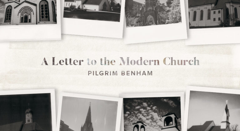 A Letter to the Modern Church