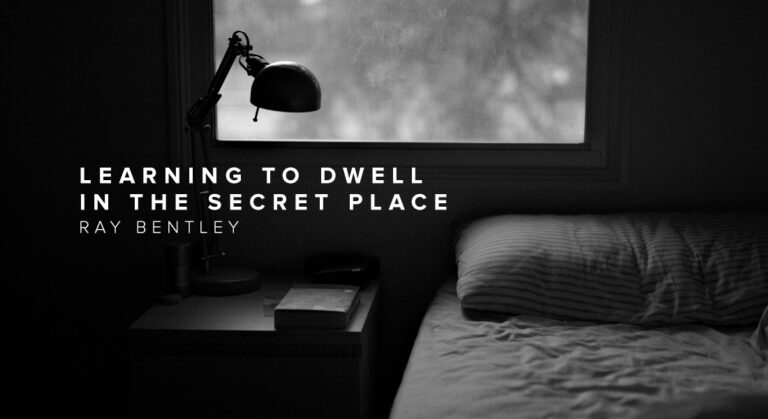 Learning to Dwell in the Secret Place