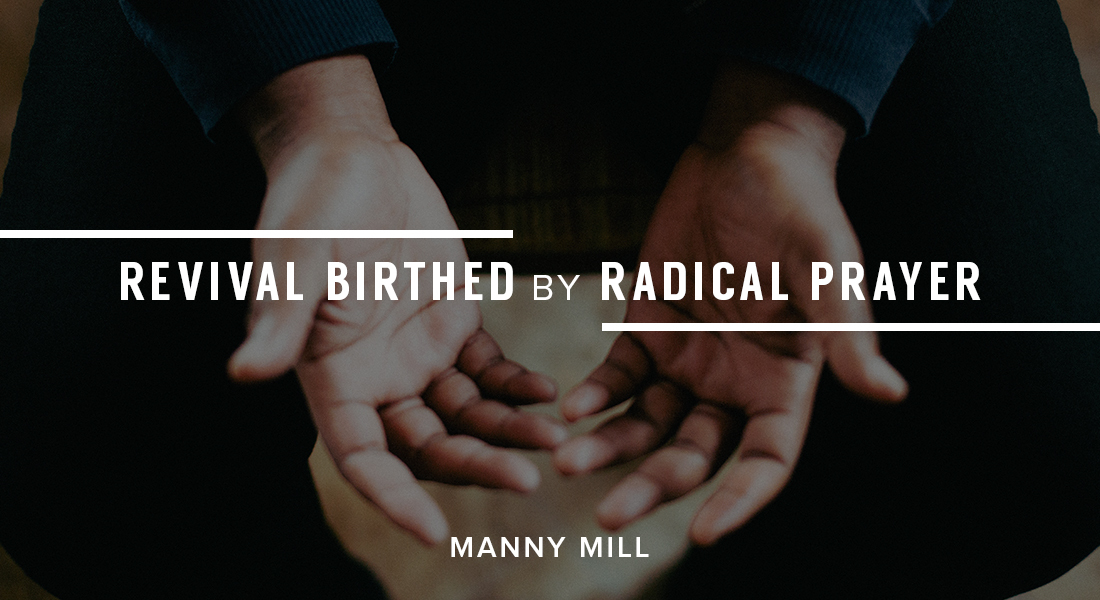 Revival Birthed by Radical Prayer