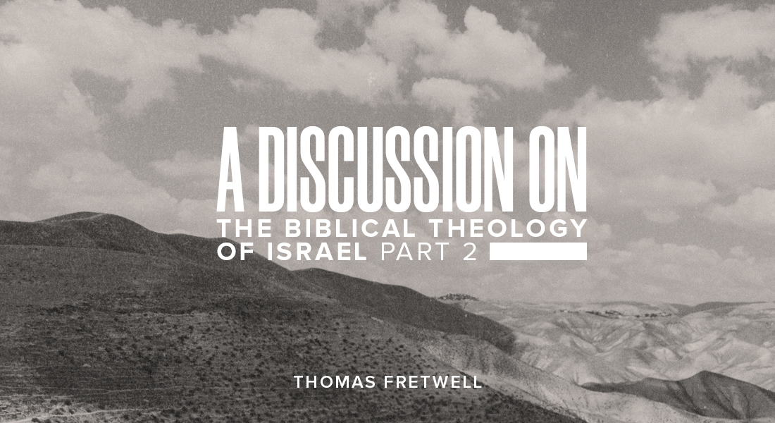 A Discussion on the Biblical Theology of Israel Part 2