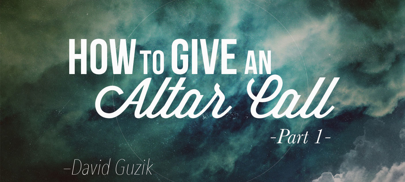 How to Give an Altar Call Part 1
