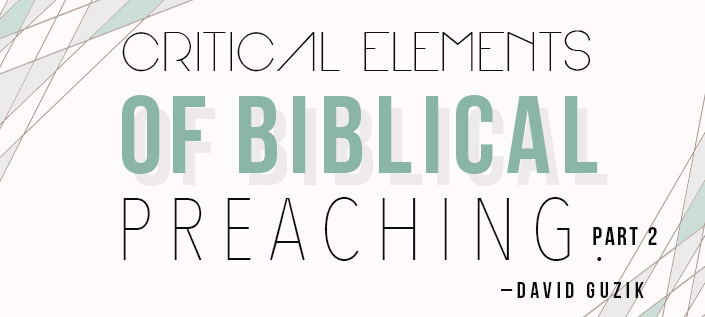 Critical Elements of Biblical Preaching – pt2
