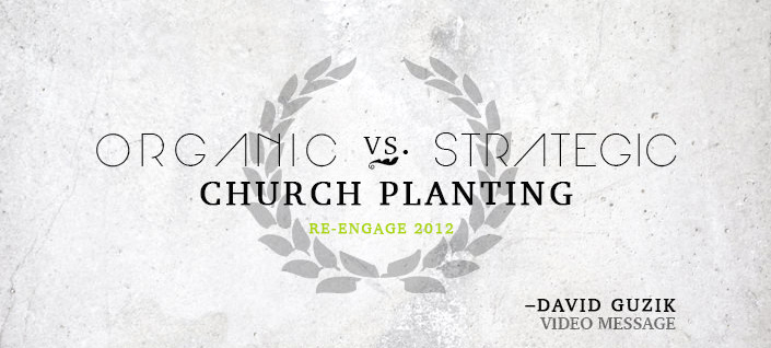 Organic vs Strategic Church Planting