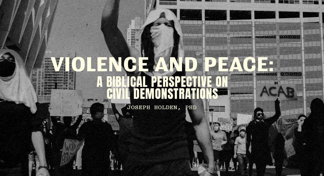 Violence and Peace: A Biblical Perspective on Civil Demonstrations