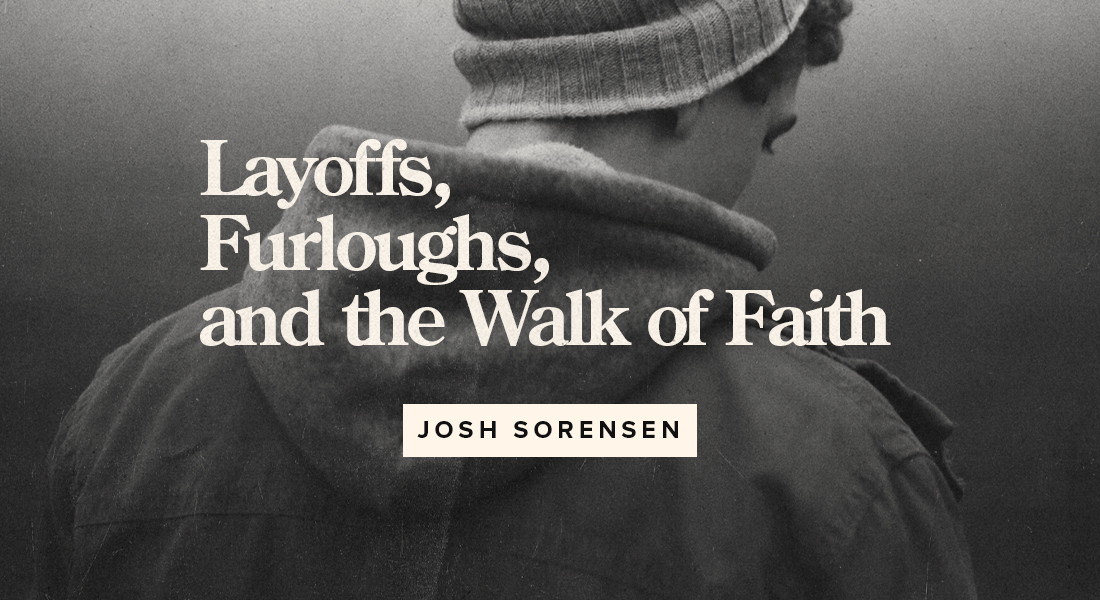 Layoffs, Furloughs, and the Walk of Faith