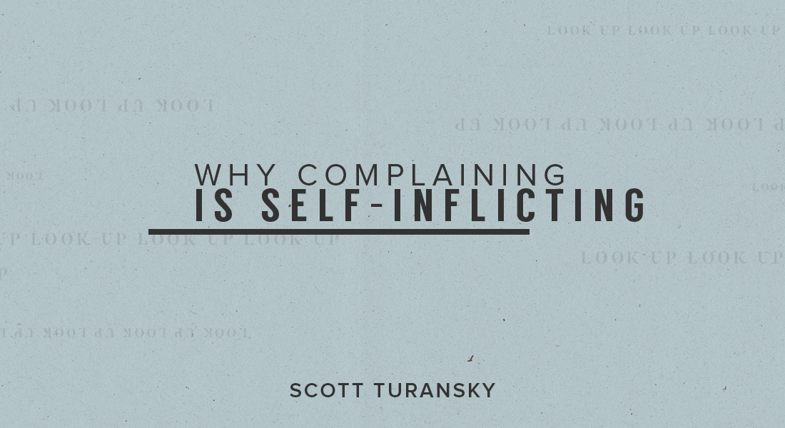 Why Complaining is Self-Inflicting